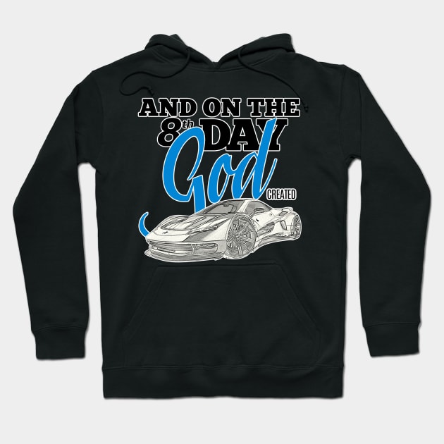 And On The 8th Day - God Created Super Cars Hoodie by Wilcox PhotoArt